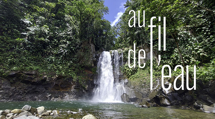 Au fil de l'eau - Guadeloupe