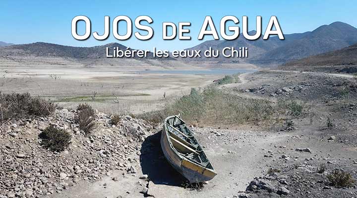 Ojos de agua, lib&eacute;rer les eaux du Chili