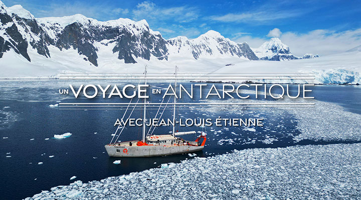 Un voyage en Antarctique avec Jean-Louis Etienne