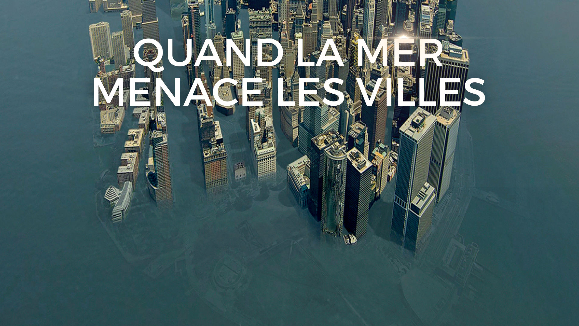 QUAND LA MER MENACE LES VILLES VISUEL CATCHUP.png