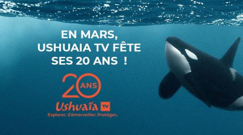 En mars, Ushuaïa TV fête ses 20 ans !