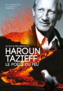 Haroun Tazieff, poète du feu Haroun Tazieff, poète du feu